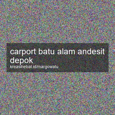 Carport Batu Alam Andesit Depok