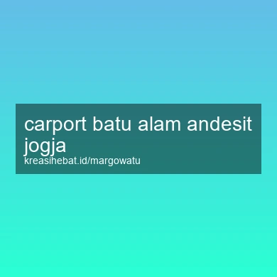 Carport Batu Alam Andesit Jogja