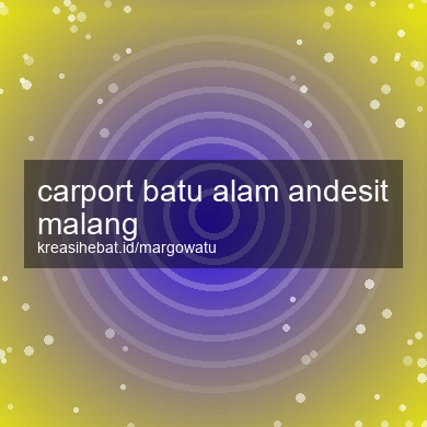 Carport Batu Alam Andesit Malang