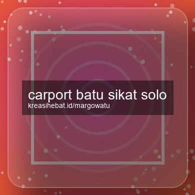 Carport Batu Sikat Solo