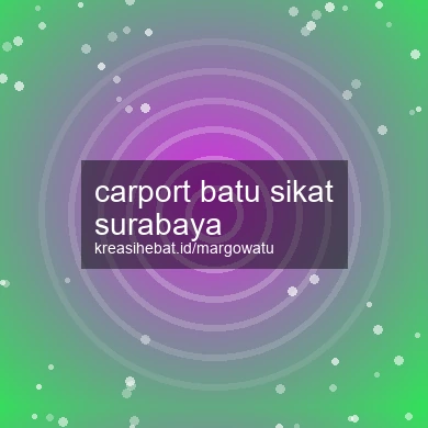 Carport Batu Sikat Surabaya