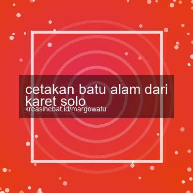 Cetakan Batu Alam Dari Karet Solo