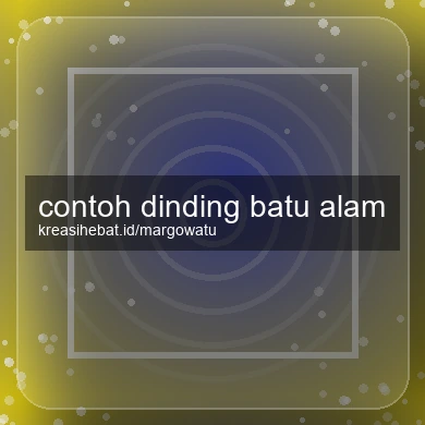 Contoh Dinding Batu Alam