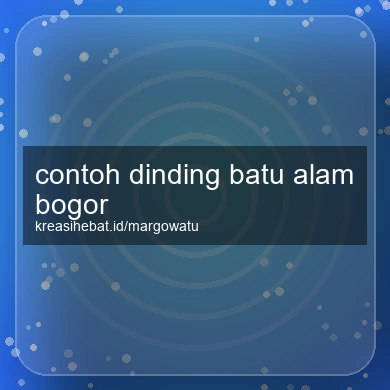 Contoh Dinding Batu Alam Bogor