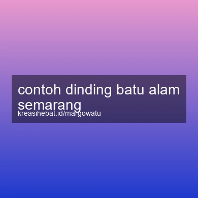 Contoh Dinding Batu Alam Semarang
