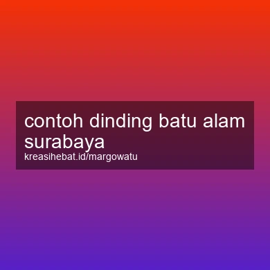 Contoh Dinding Batu Alam Surabaya
