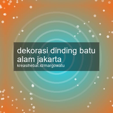 Dekorasi Dinding Batu Alam Jakarta