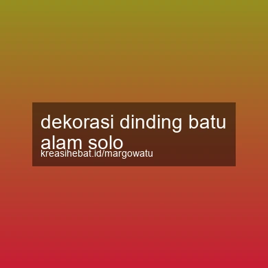 Dekorasi Dinding Batu Alam Solo