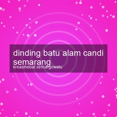 Dinding Batu Alam Candi Semarang