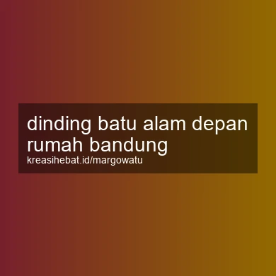 Dinding Batu Alam Depan Rumah Bandung