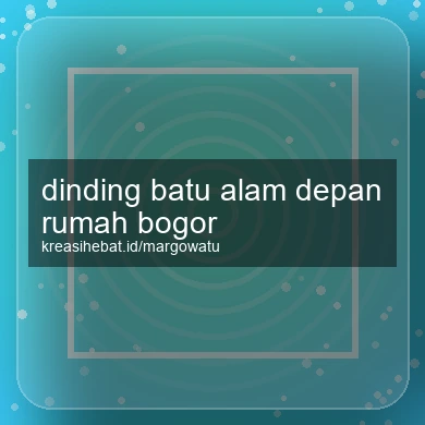 Dinding Batu Alam Depan Rumah Bogor