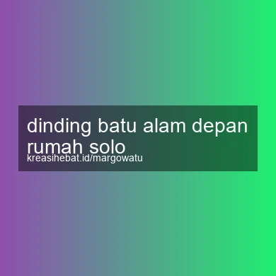 Dinding Batu Alam Depan Rumah Solo