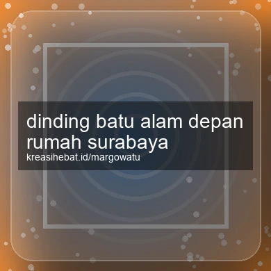 Dinding Batu Alam Depan Rumah Surabaya