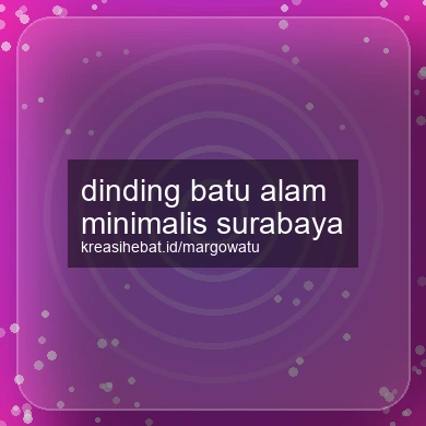 Dinding Batu Alam Minimalis Surabaya