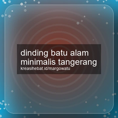 Dinding Batu Alam Minimalis Tangerang