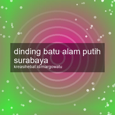 Dinding Batu Alam Putih Surabaya
