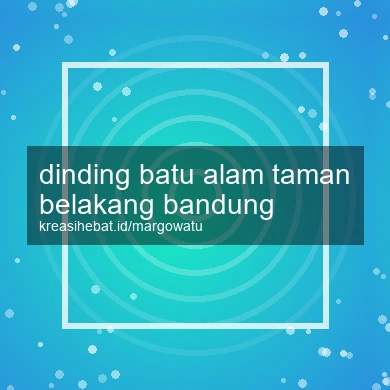 Dinding Batu Alam Taman Belakang Bandung