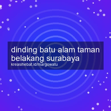 Dinding Batu Alam Taman Belakang Surabaya