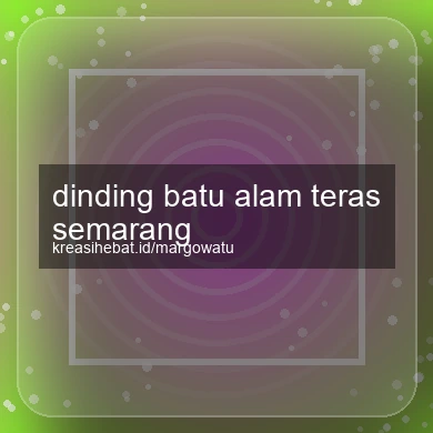 Dinding Batu Alam Teras Semarang