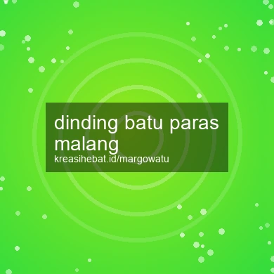 Dinding Batu Paras Malang