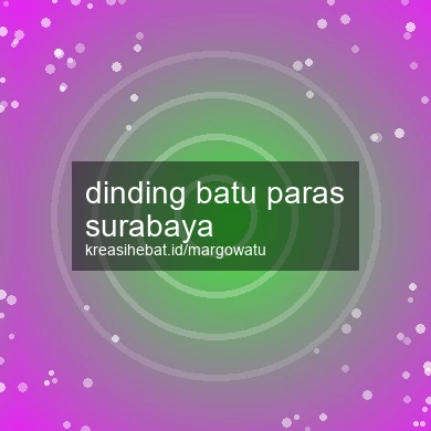 Dinding Batu Paras Surabaya