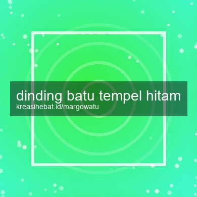 Dinding Batu Tempel Hitam