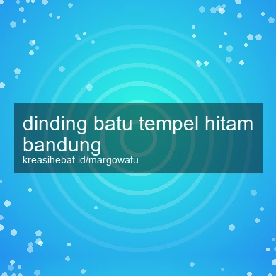 Dinding Batu Tempel Hitam Bandung