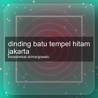 Dinding Batu Tempel Hitam Jakarta