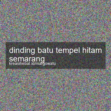 Dinding Batu Tempel Hitam Semarang