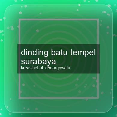 Dinding Batu Tempel Surabaya