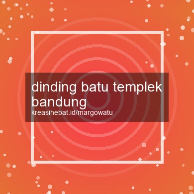 Dinding Batu Templek Bandung