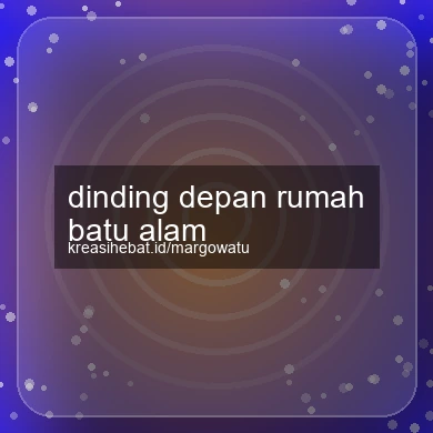 Dinding Depan Rumah Batu Alam