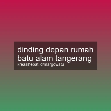 Dinding Depan Rumah Batu Alam Tangerang