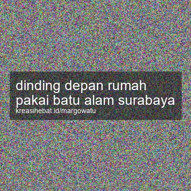 Dinding Depan Rumah Pakai Batu Alam Surabaya