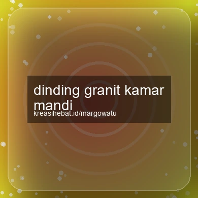 Dinding Granit Kamar Mandi
