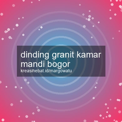 Dinding Granit Kamar Mandi Bogor