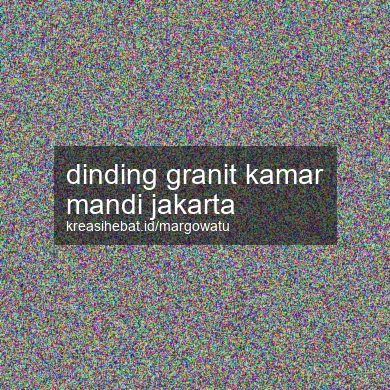 Dinding Granit Kamar Mandi Jakarta