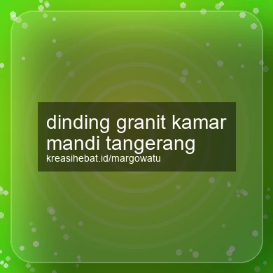 Dinding Granit Kamar Mandi Tangerang