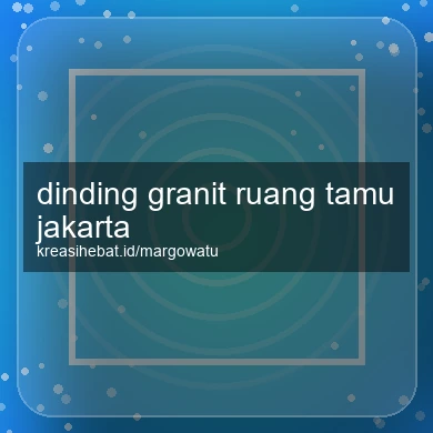 Dinding Granit Ruang Tamu Jakarta