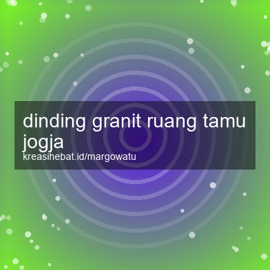 Dinding Granit Ruang Tamu Jogja