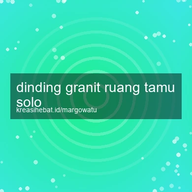 Dinding Granit Ruang Tamu Solo
