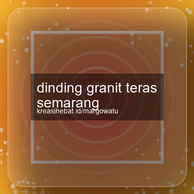 Dinding Granit Teras Semarang