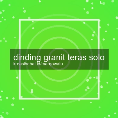 Dinding Granit Teras Solo