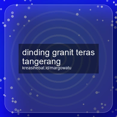 Dinding Granit Teras Tangerang