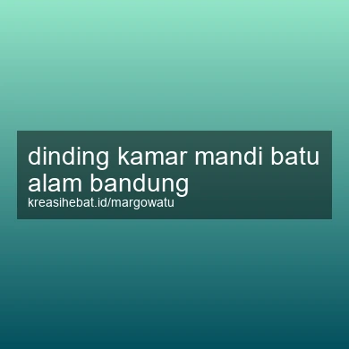 Dinding Kamar Mandi Batu Alam Bandung