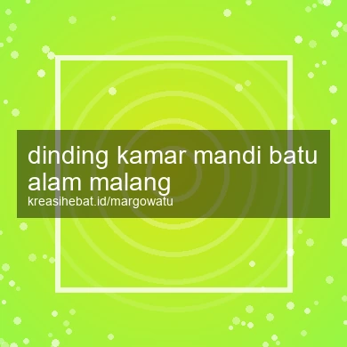 Dinding Kamar Mandi Batu Alam Malang