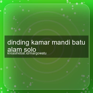 Dinding Kamar Mandi Batu Alam Solo