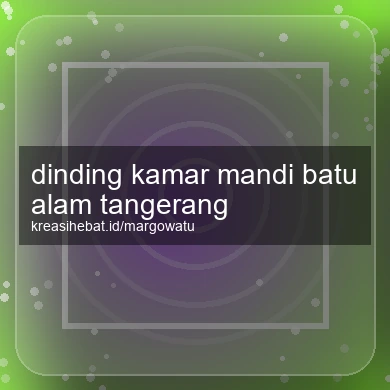 Dinding Kamar Mandi Batu Alam Tangerang