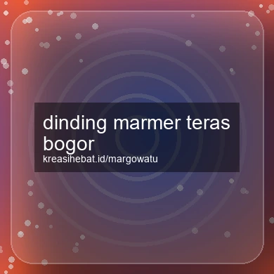 Dinding Marmer Teras Bogor