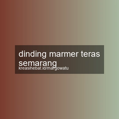 Dinding Marmer Teras Semarang